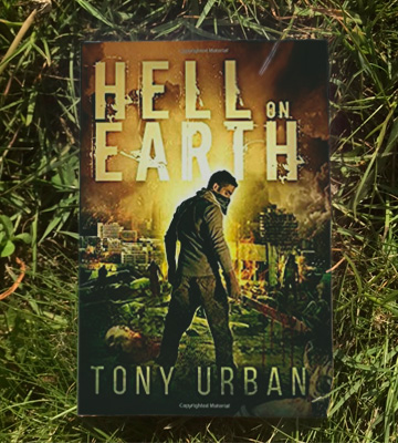 Tony Urban Hell on Earth: A Zombie Apocalypse Thriller - Bestadvisor