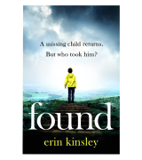 Erin Kinsley Found: the most gripping, emotional thriller of the year