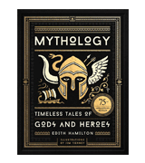 Edith Hamilton Mythology: Timeless Tales of Gods and Heroes, 75th Anniversary Illustrated Edition