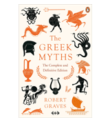Robert Graves The Greek Myths: The Complete and Definitive Edition